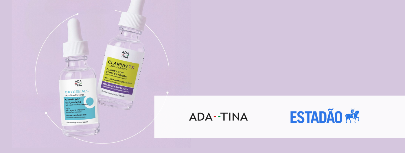 Ada Tina ganha destaque no Estadão em matéria especial sobre novas estratégias antimanchas