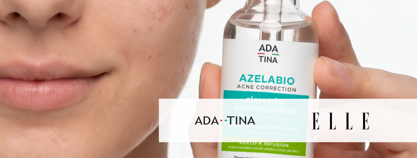Revista Elle destaca a Ada Tina em matéria sobre a tendência e os cuidados com o ácido azelaico