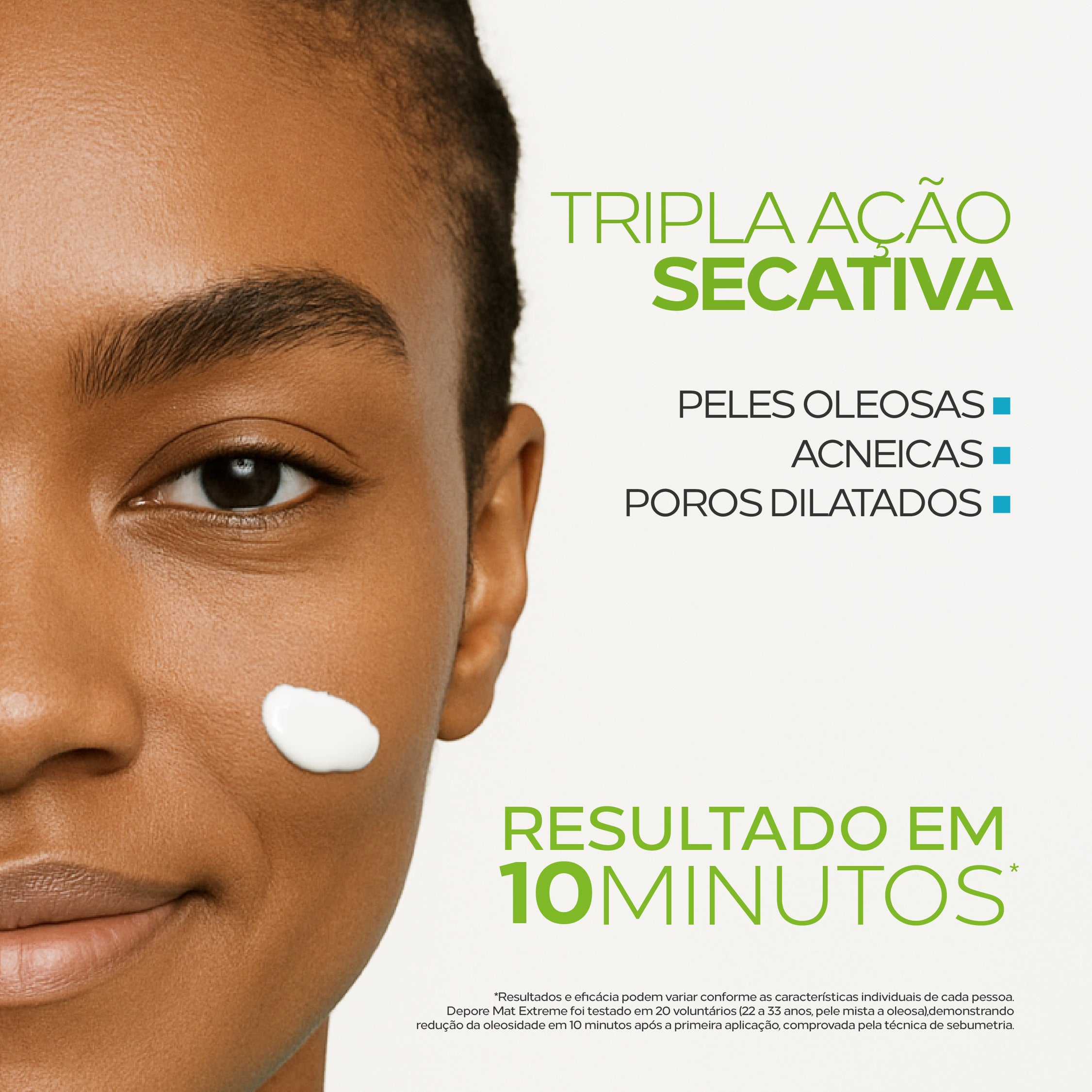 Depore Mat Extreme resultado anti-oleosidade em 10 minutos.