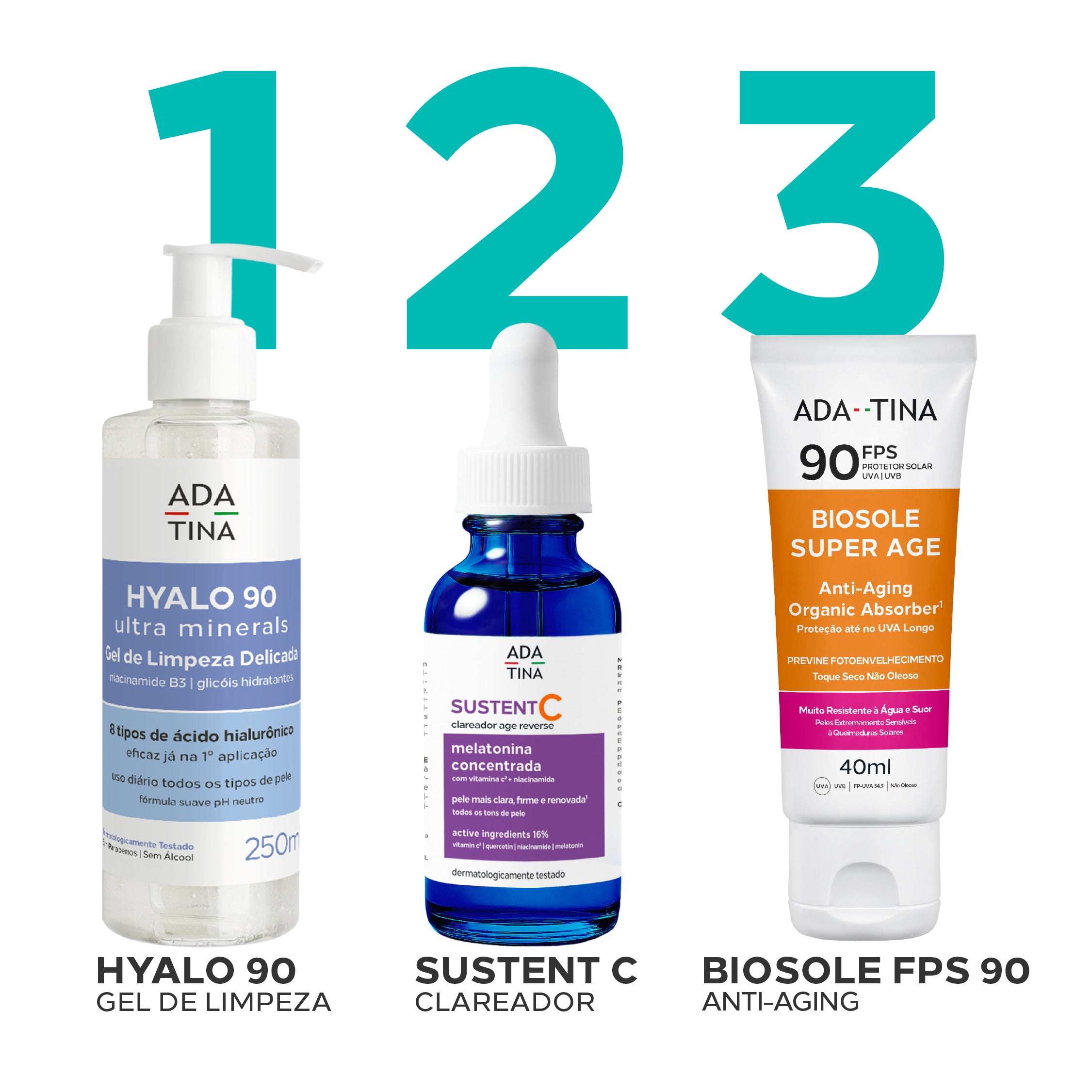 Trio de produtos Ada Tina: Hyalo 90 gel de limpeza, Sustent C clareador e Biosole Super Age FPS 90.