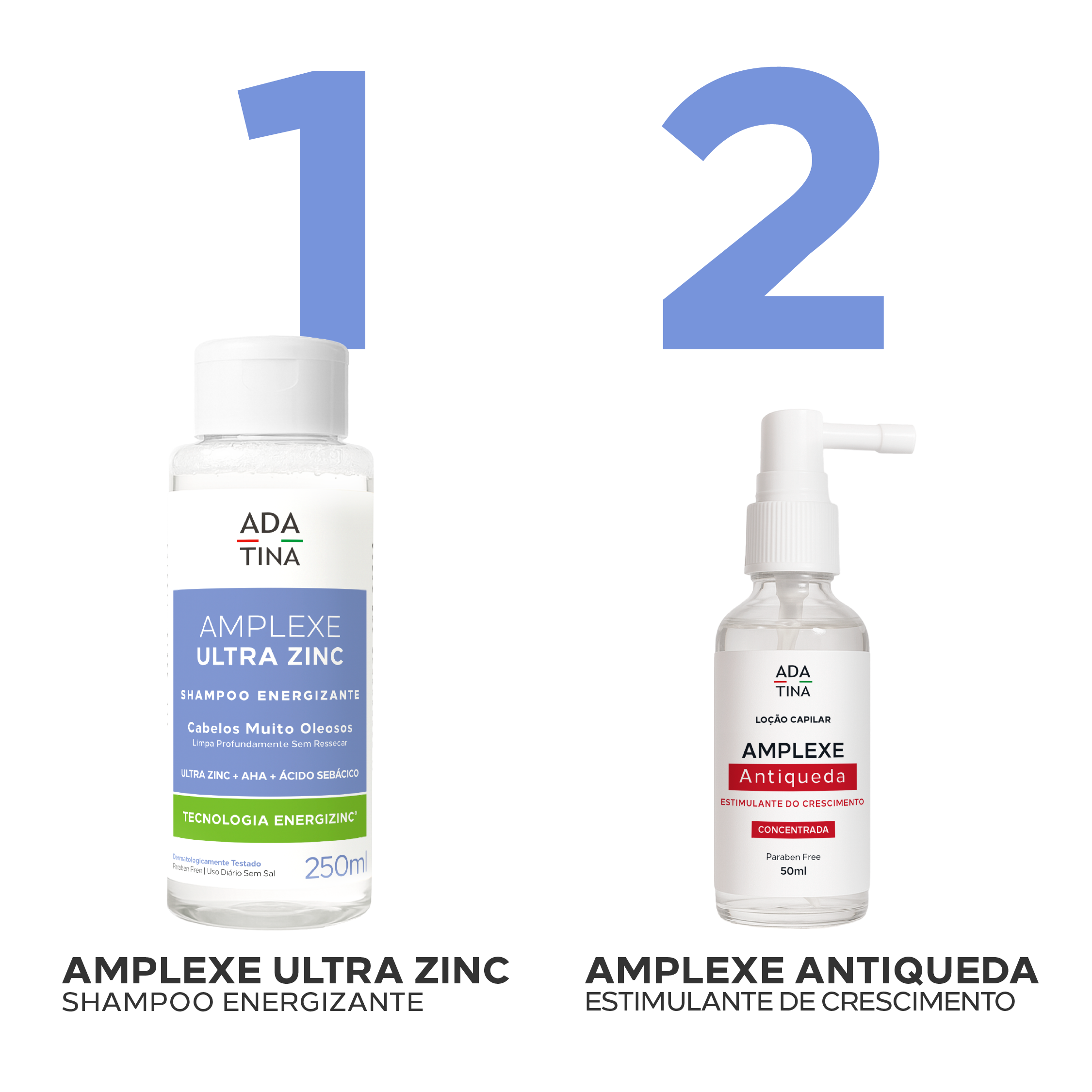 Linha Amplexe Ultra Zinc e Amplexe Antiqueda Ada Tina – shampoo e loção capilar concentrada, com ação de limpeza e crescimento dos fios.